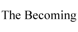 the becoming