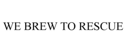 we brew to rescue