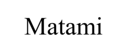 matami