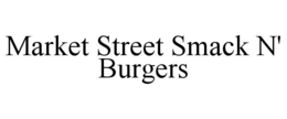 market street smack n' burgers