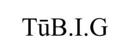 tŪb.i.g