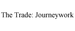 the trade: journeywork