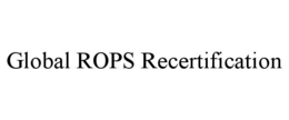 global rops recertification