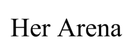 her arena