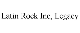 latin rock inc, legacy