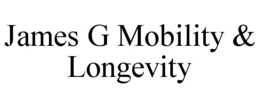 james g mobility & longevity