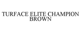 turface elite champion brown