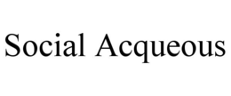 social acqueous