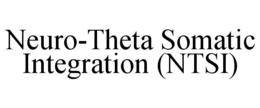 neuro-theta somatic integration (ntsi)