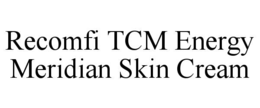 recomfi tcm energy meridian skin cream
