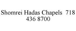 shomrei hadas chapels  718 436 8700