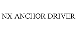 nx anchor driver