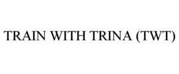 train with trina (twt)