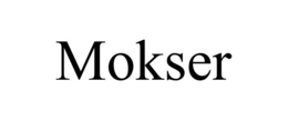 mokser