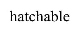 hatchable