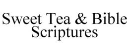 sweet tea & bible scriptures