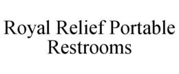 royal relief portable restrooms