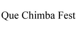 que chimba fest