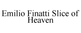 emilio finatti slice of heaven
