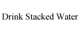 drink stacked water