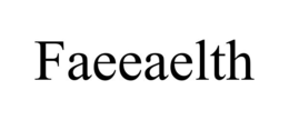 faeeaelth