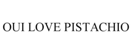 oui love pistachio