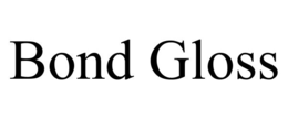 bond gloss