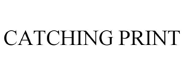 catching print