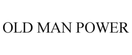 old man power