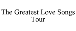 the greatest love songs tour