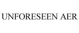 unforeseen aer