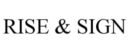rise & sign
