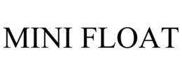 mini float
