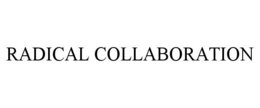 radical collaboration