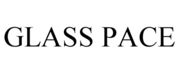 glass pace