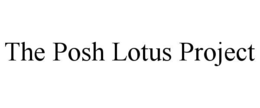 the posh lotus project