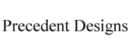 precedent designs