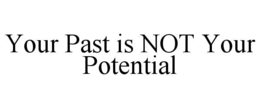 your past is not your potential