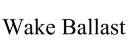 wake ballast