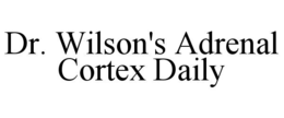 dr. wilson's adrenal cortex daily