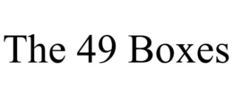 the 49 boxes