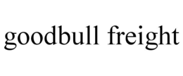 goodbull freight