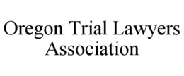 oregon trial lawyers association