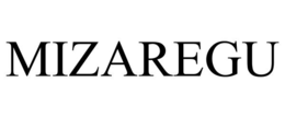 mizaregu