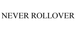 never rollover