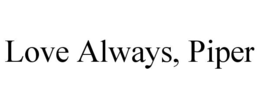 love always, piper