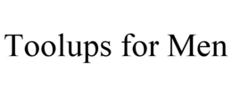 toolups for men