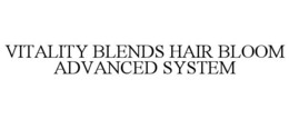 vitality blends hair bloom advanced system