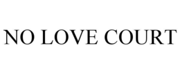 no love court