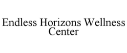 endless horizons wellness center